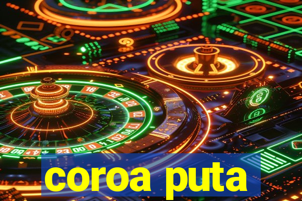 coroa puta